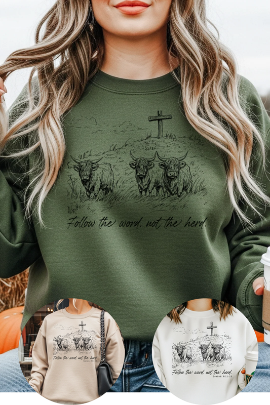 Follow the Word, Not the Herd Sweatshirt