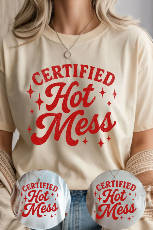 Certified Hot Mess Graphic Tee