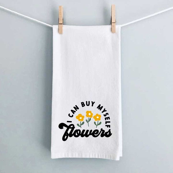 I Can Buy Myself Flowers Tea Towel