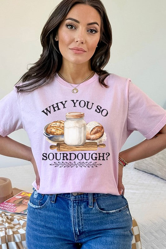 Why So Sourdough Graphic Tee