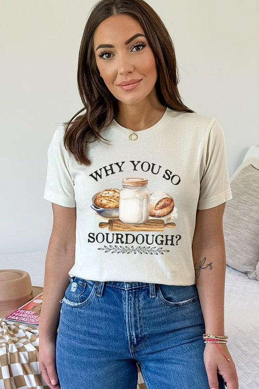 Why So Sourdough Graphic Tee